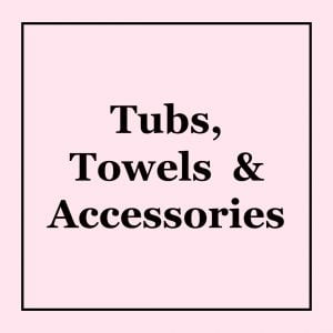 Tubs, Towels & Accessories
